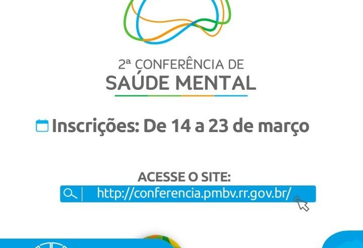 Prefeitura de Boa Vista promove 2ª Conferência de Saúde Mental