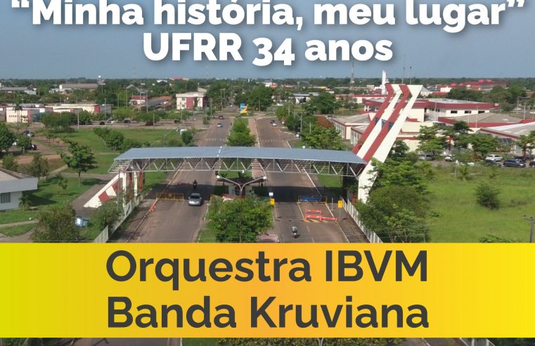 34 anos – UFRR celebra aniversário com show “Minha história, meu lugar”