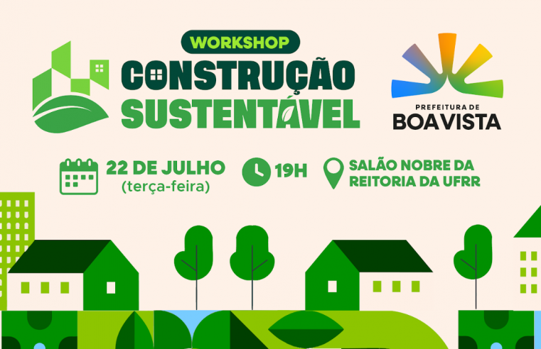 Evento em Boa Vista ensina práticas sustentáveis na construção civil com inscrições até 22 de julho